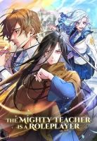 The Mighty Teacher Is a Roleplayer - Manhwa, Action, Comedy, Fantasy, Martial Arts, Shounen, Isekai